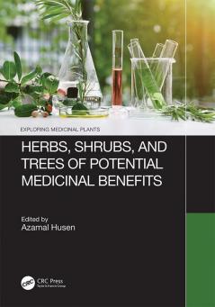 Herbs Shrubs and Trees of Potential Medicinal Benefits
