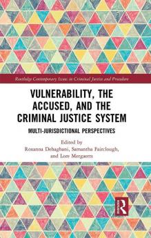 Vulnerability the Accused and the Criminal Justice System