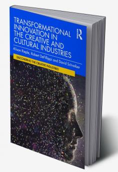 Transformational Innovation in the Creative and Cultural Industries