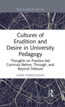 Cultures of Erudition and Desire in University Pedagogy