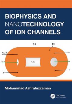 Biophysics and Nanotechnology of Ion Channels