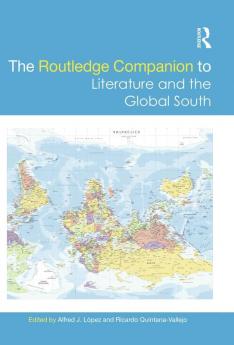 The Routledge Companion to Literature and the Global South (Routledge Literature Companions)