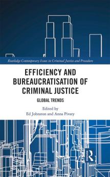 Efficiency and Bureaucratisation of Criminal Justice