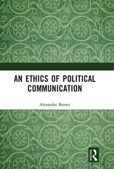 Ethics of Political Communication