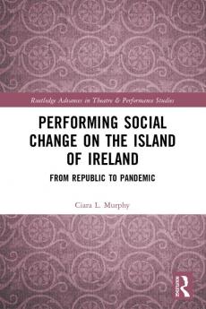 Performing Social Change on the Island of Ireland