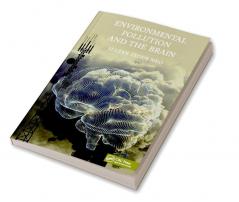 Environmental Pollution and the Brain