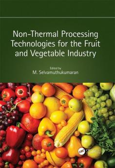 Non-Thermal Processing Technologies for the Fruit and Vegetable Industry