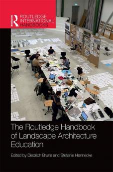 Routledge Handbook of Landscape Architecture Education