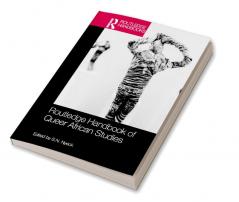 Routledge Handbook of Queer African Studies