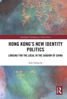 Hong Kong’s New Identity Politics