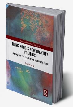 Hong Kong’s New Identity Politics