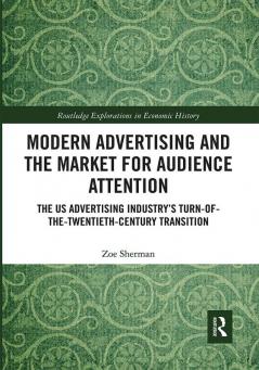 Modern Advertising and the Market for Audience Attention