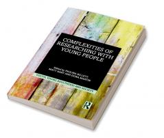 Complexities of Researching with Young People