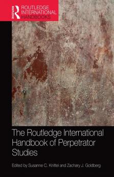 Routledge International Handbook of Perpetrator Studies