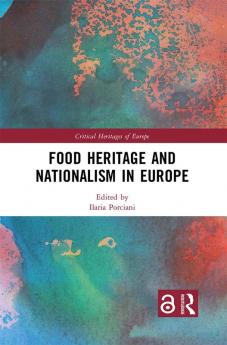 Food Heritage and Nationalism in Europe