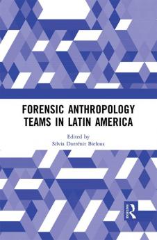 Forensic Anthropology Teams in Latin America