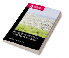 Routledge Handbook of Urban Planning in Africa