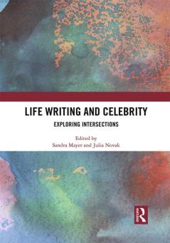 Life Writing and Celebrity