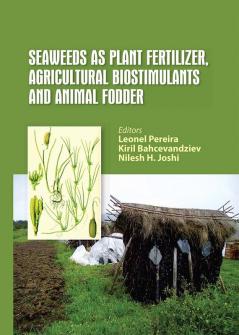 Seaweeds as Plant Fertilizer Agricultural Biostimulants and Animal Fodder