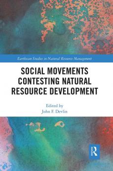 Social Movements Contesting Natural Resource Development