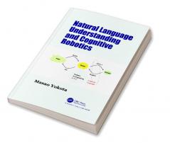 Natural Language Understanding and Cognitive Robotics