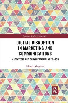 Digital Disruption in Marketing and Communications