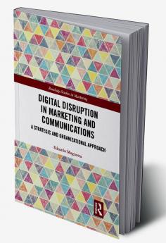 Digital Disruption in Marketing and Communications