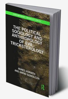 Political Sociology and Anthropology of Evil: Tricksterology