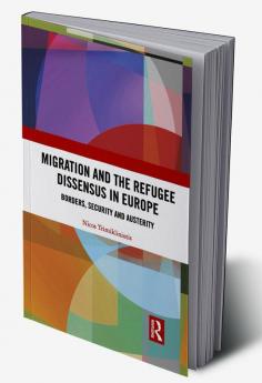 Migration and the Refugee Dissensus in Europe