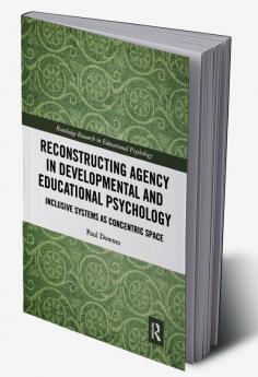 Reconstructing Agency in Developmental and Educational Psychology