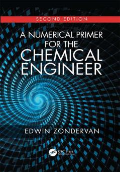 Numerical Primer for the Chemical Engineer Second Edition