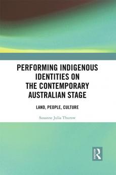 Performing Indigenous Identities on the Contemporary Australian Stage
