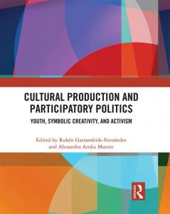 Cultural Production and Participatory Politics