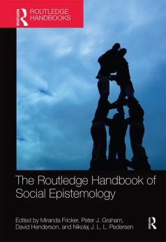 Routledge Handbook of Social Epistemology