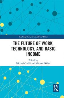 Future of Work Technology and Basic Income