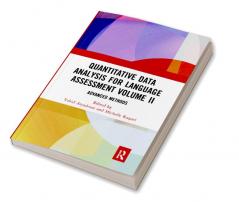 Quantitative Data Analysis for Language Assessment Volume II