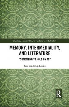 Memory Intermediality and Literature