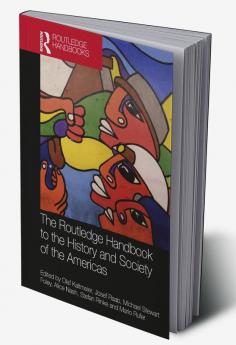 Routledge Handbook to the History and Society of the Americas