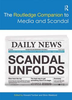 Routledge Companion to Media and Scandal