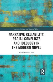 Narrative Reliability Racial Conflicts and Ideology in the Modern Novel