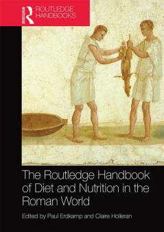 Routledge Handbook of Diet and Nutrition in the Roman World