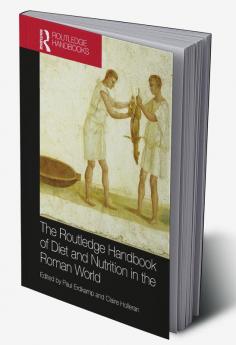 Routledge Handbook of Diet and Nutrition in the Roman World