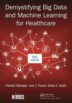 Demystifying Big Data and Machine Learning for Healthcare