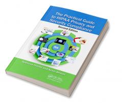 Practical Guide to HIPAA Privacy and Security Compliance