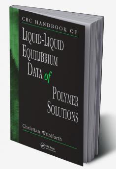 CRC Handbook of Liquid-Liquid Equilibrium Data of Polymer Solutions