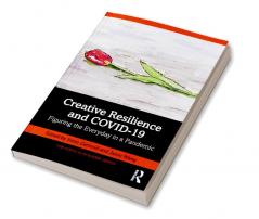 Creative Resilience and COVID-19