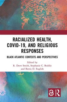 Racialized Health COVID-19 and Religious Responses