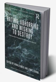 Hating Abhorring and Wishing to Destroy