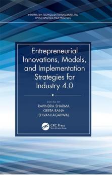 Entrepreneurial Innovations Models and Implementation Strategies for Industry 4.0