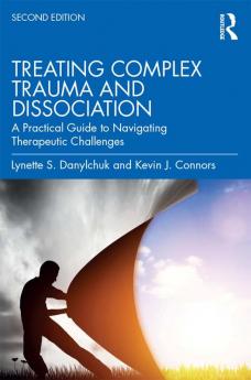 Treating Complex Trauma and Dissociation